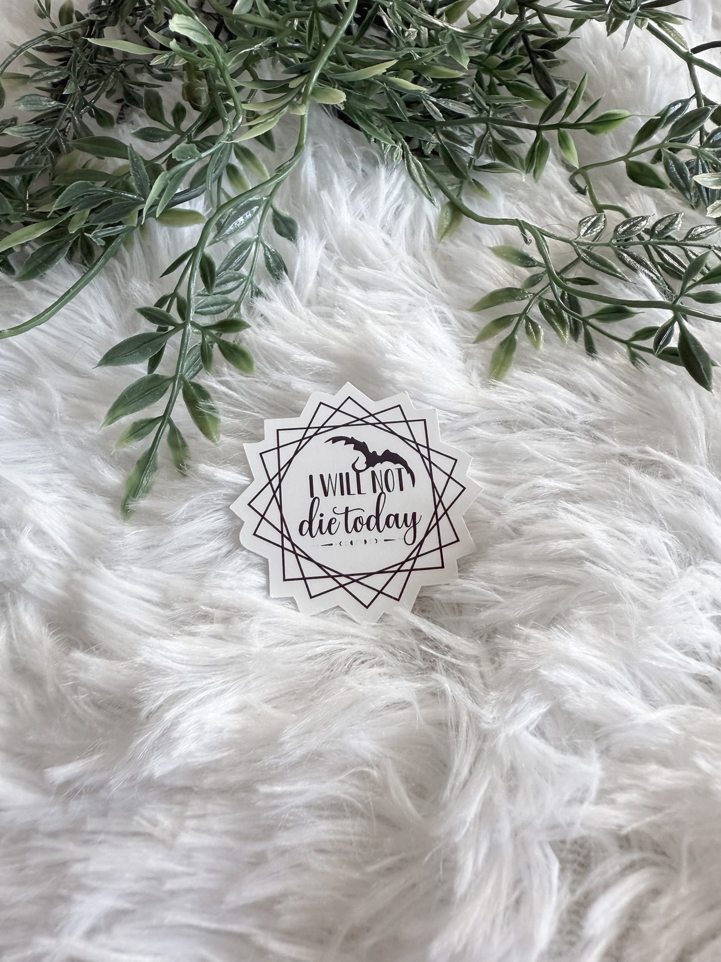 I Will Not Die Today Sticker | Fourth Wing