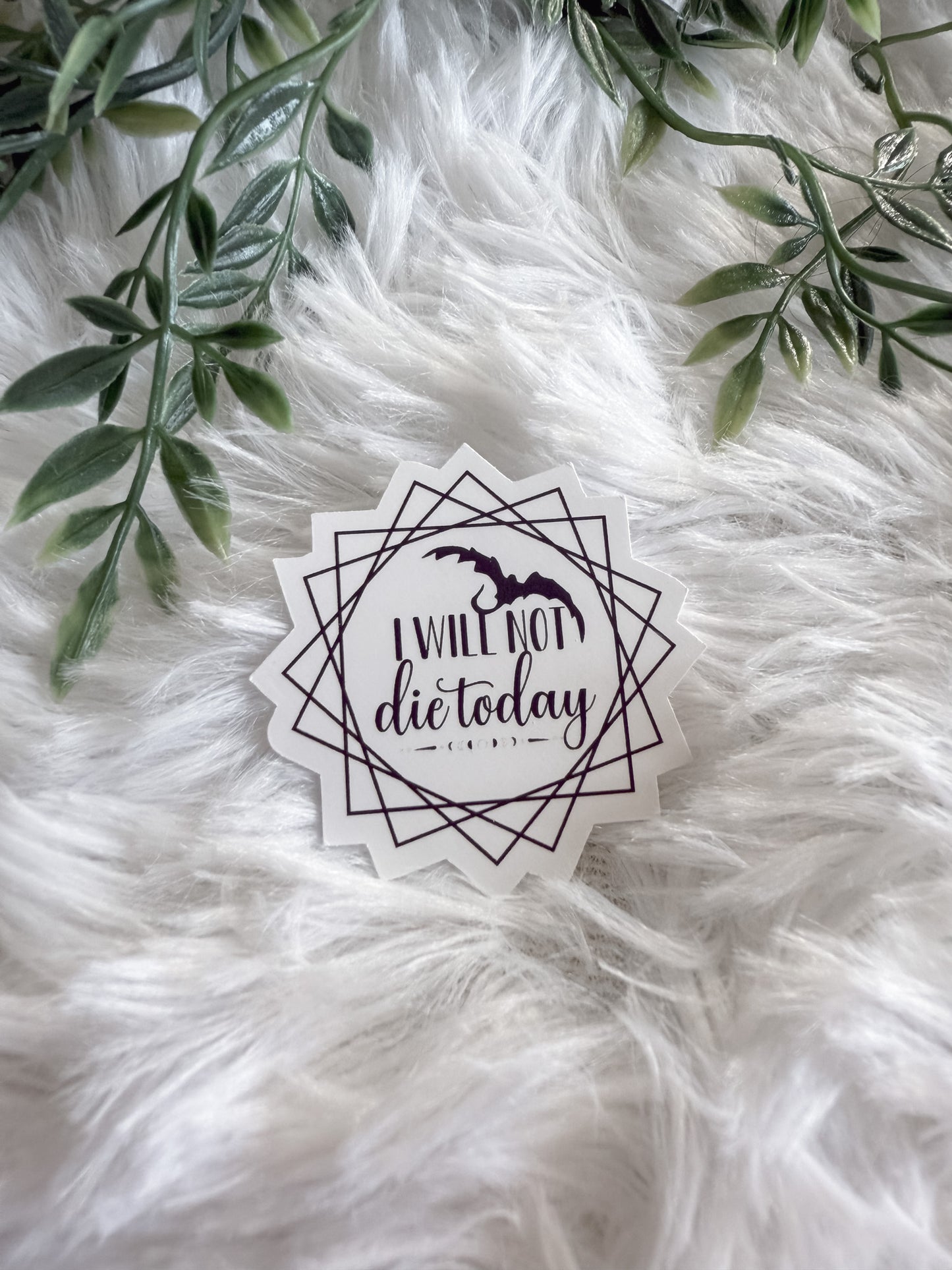 I Will Not Die Today Sticker | Fourth Wing