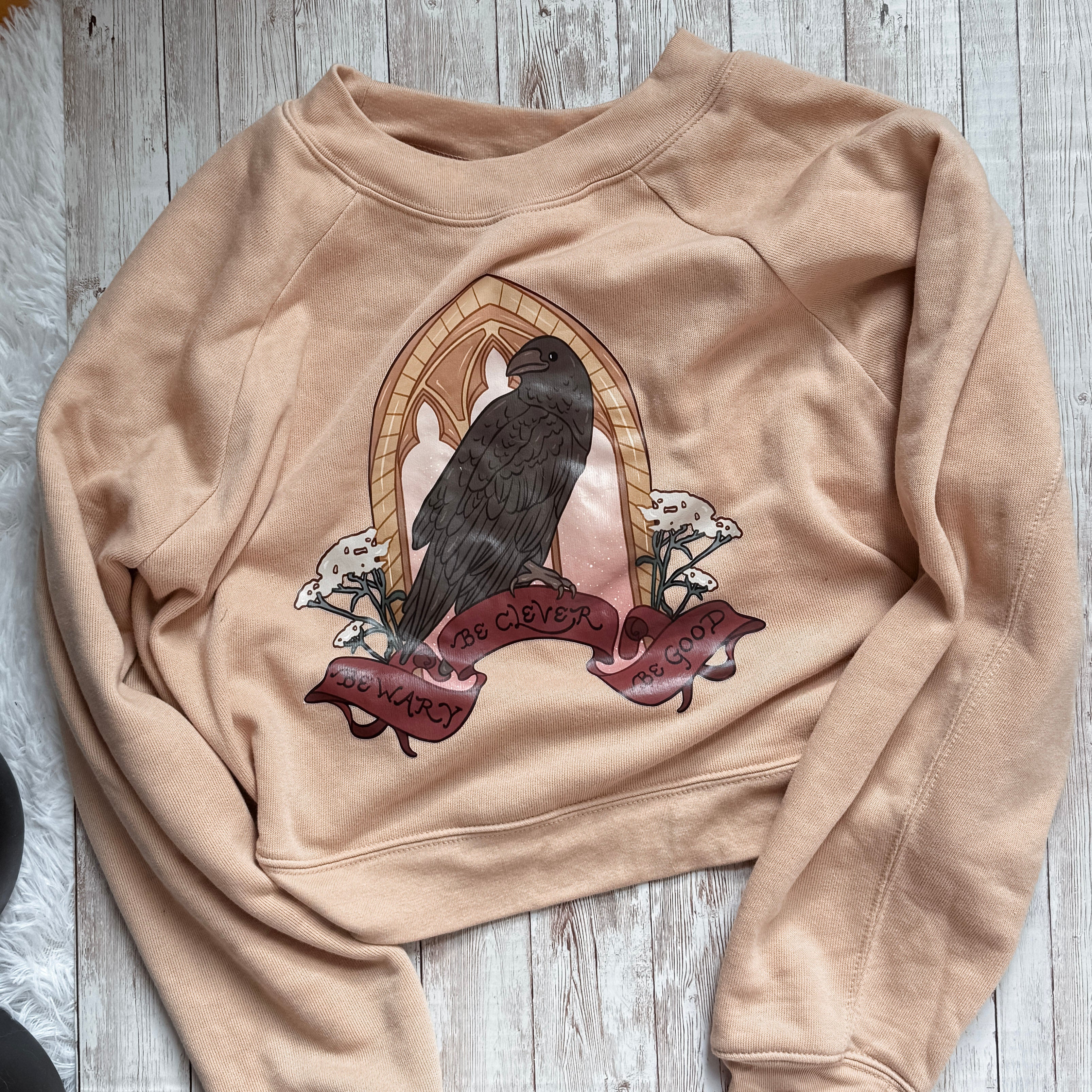 Be Wary Be Clever Be Good Sweatshirt