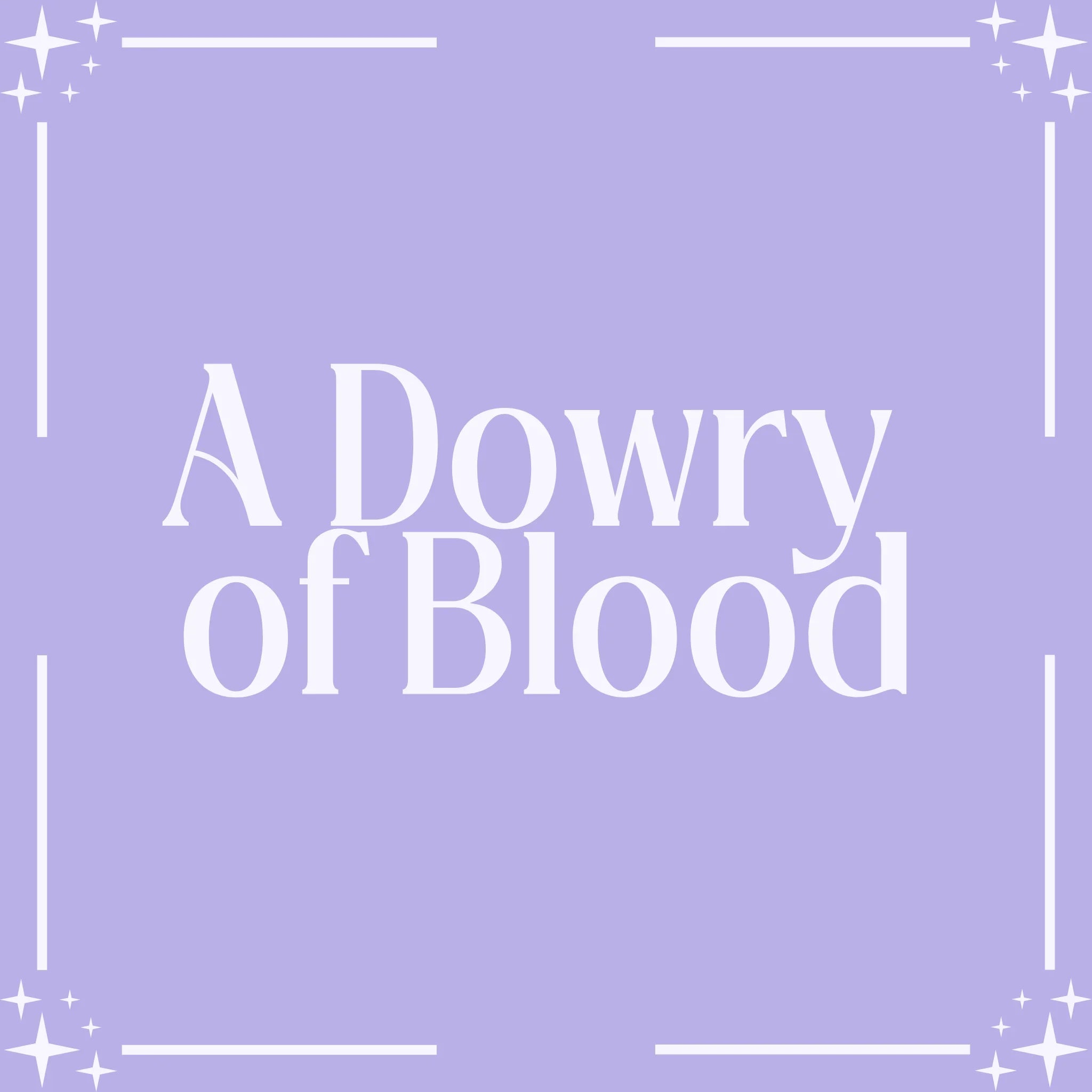 A Dowry of Blood