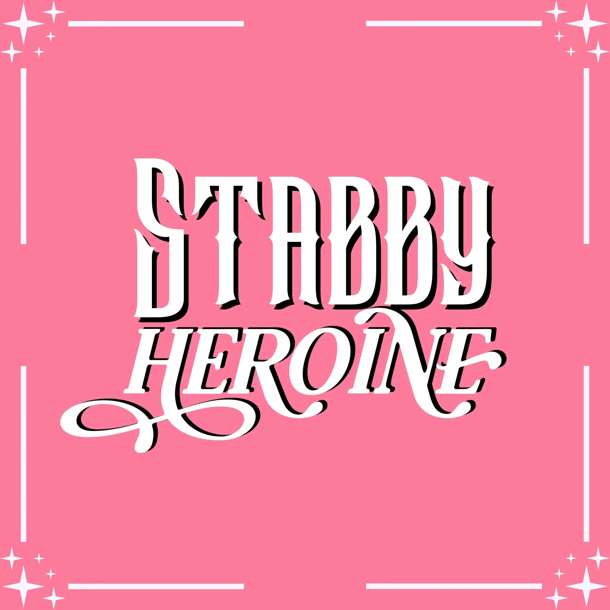 Stabby Heroine