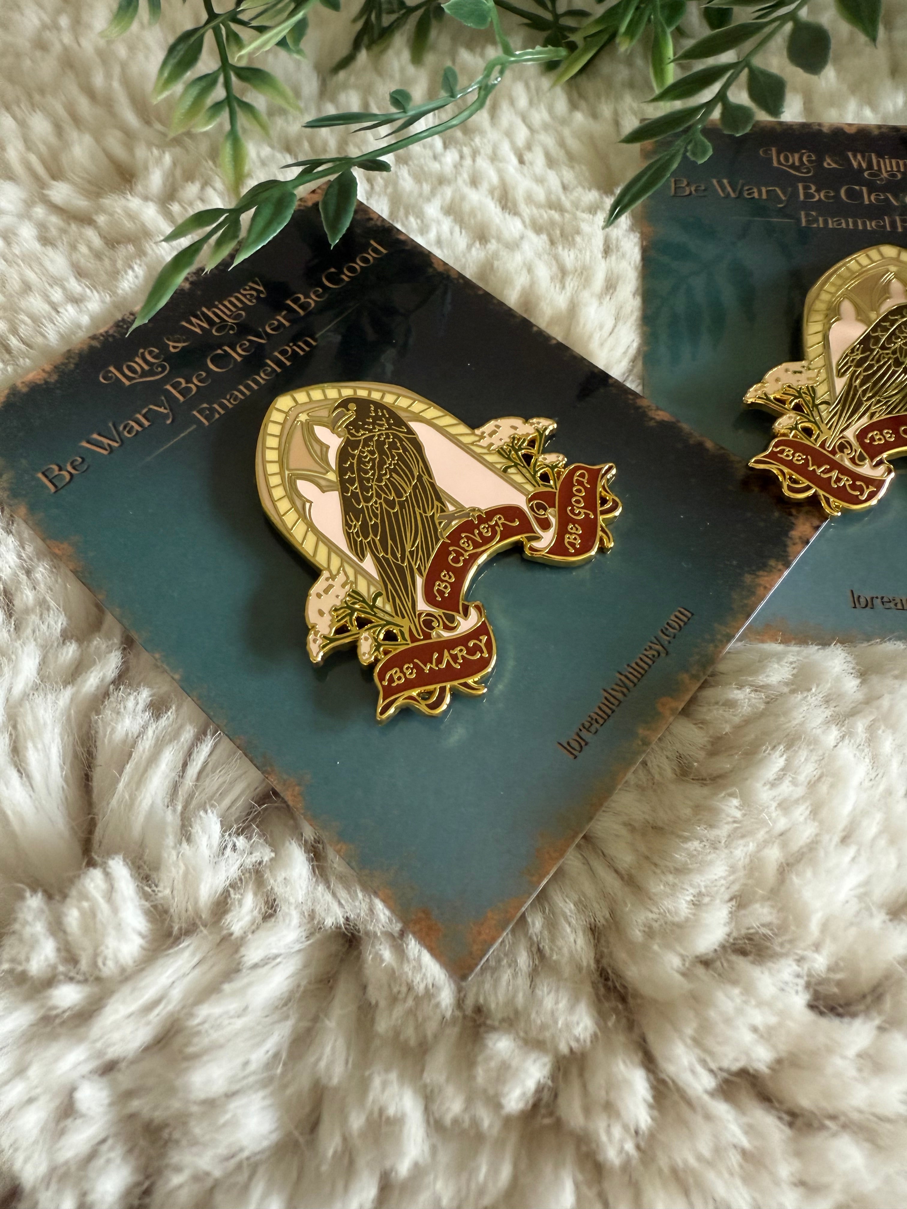 Be Wary Be Clever Be Good Enamel Pin