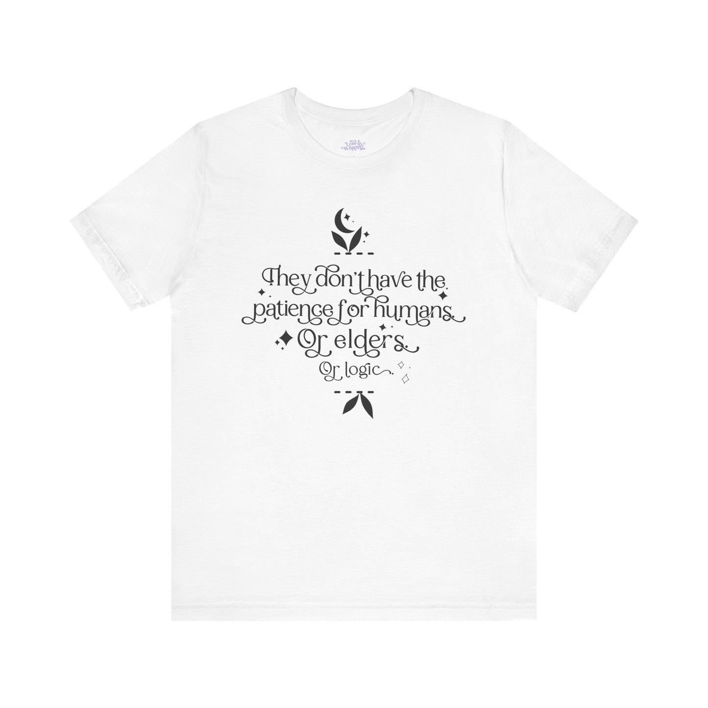 They Don't Have the Patience Tee | Fourth Wing