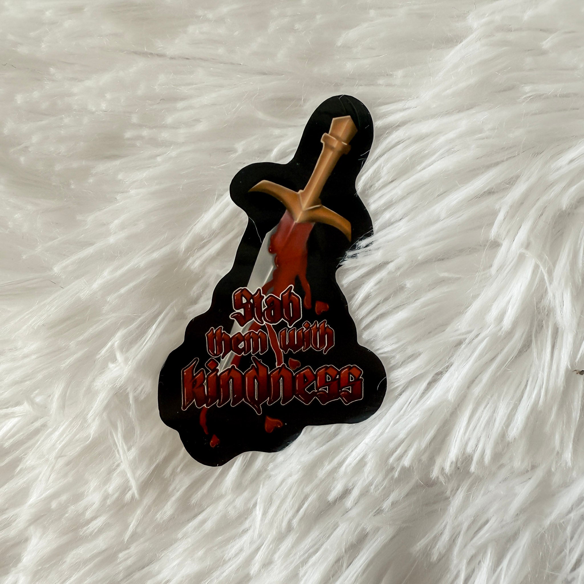 Stab Them With Kindness Sticker