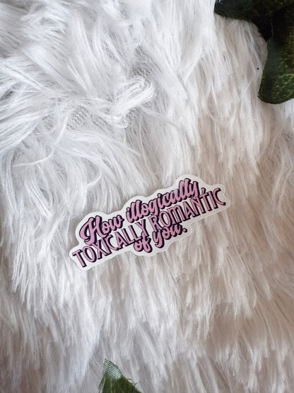 Illogically Toxically Romantic Sticker | Fourth Wing