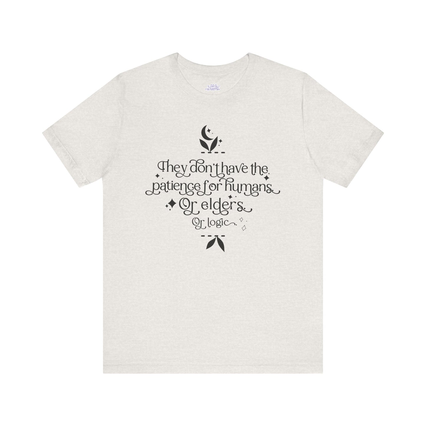 They Don't Have the Patience Tee | Fourth Wing