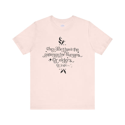 They Don't Have the Patience Tee | Fourth Wing