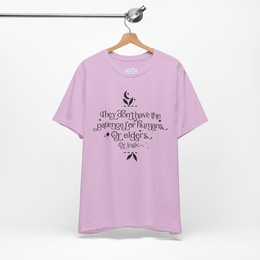 They Don't Have the Patience Tee | Fourth Wing