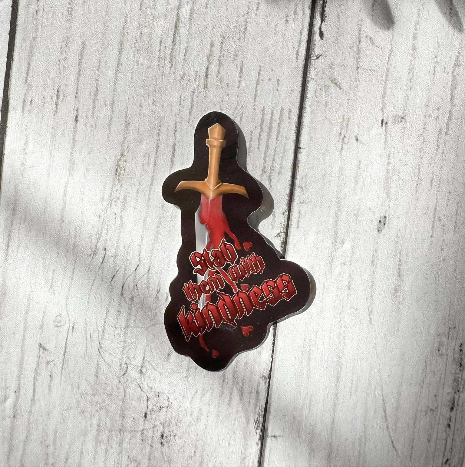 Stab Them With Kindness Sticker
