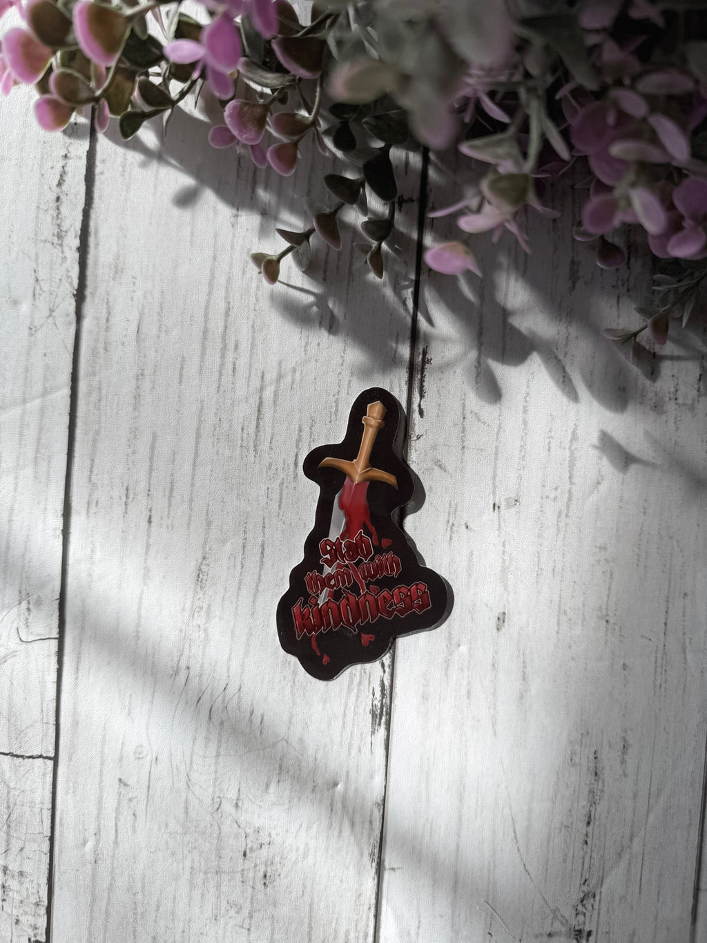 Stab Them With Kindness Sticker