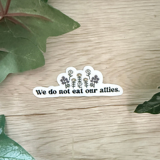 We Do Not Eat Our Allies Sticker