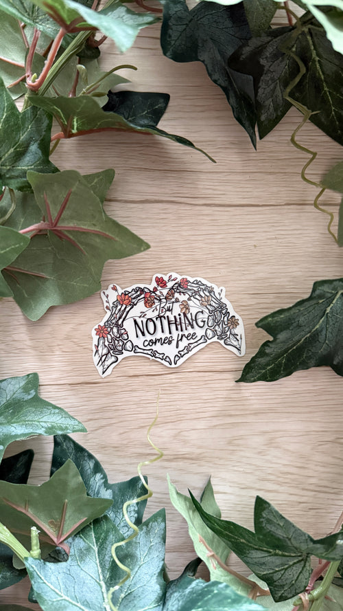 But Nothing Come Free Sticker