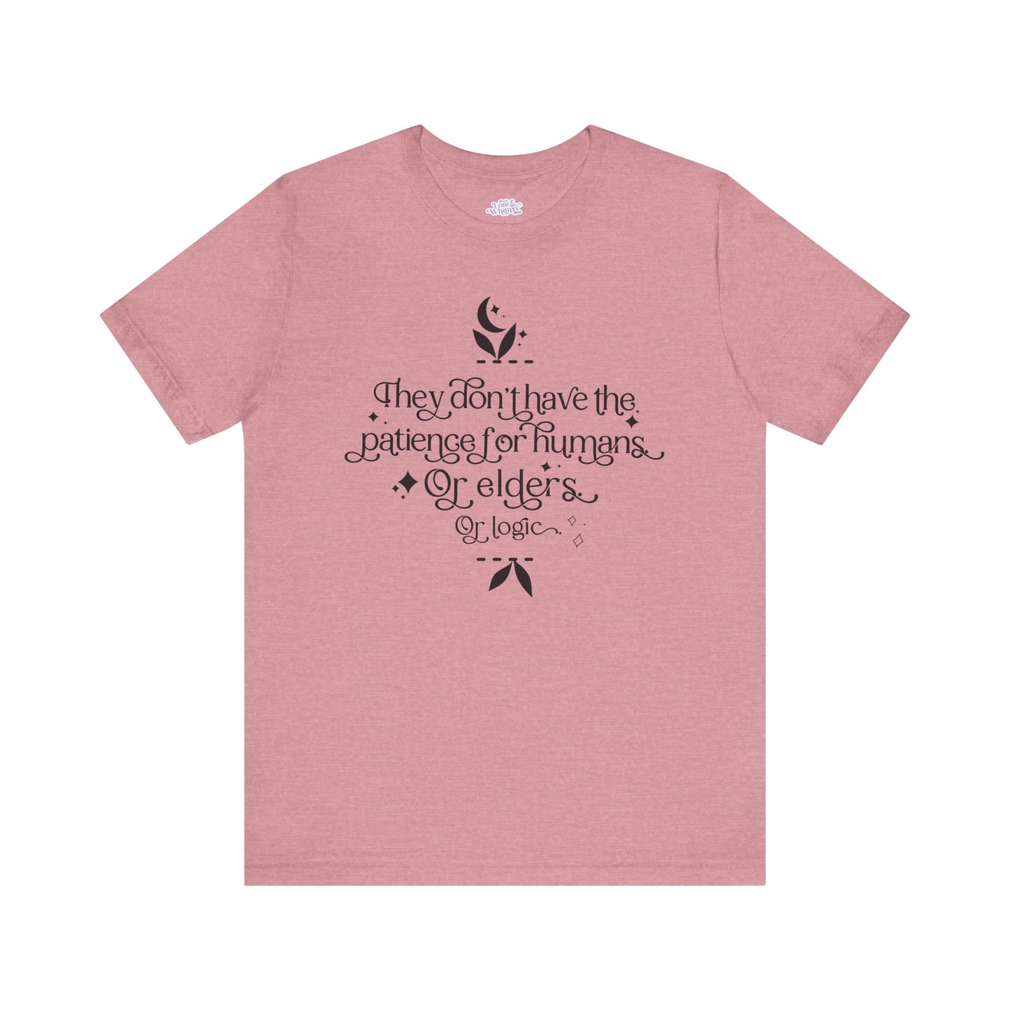 They Don't Have the Patience Tee | Fourth Wing