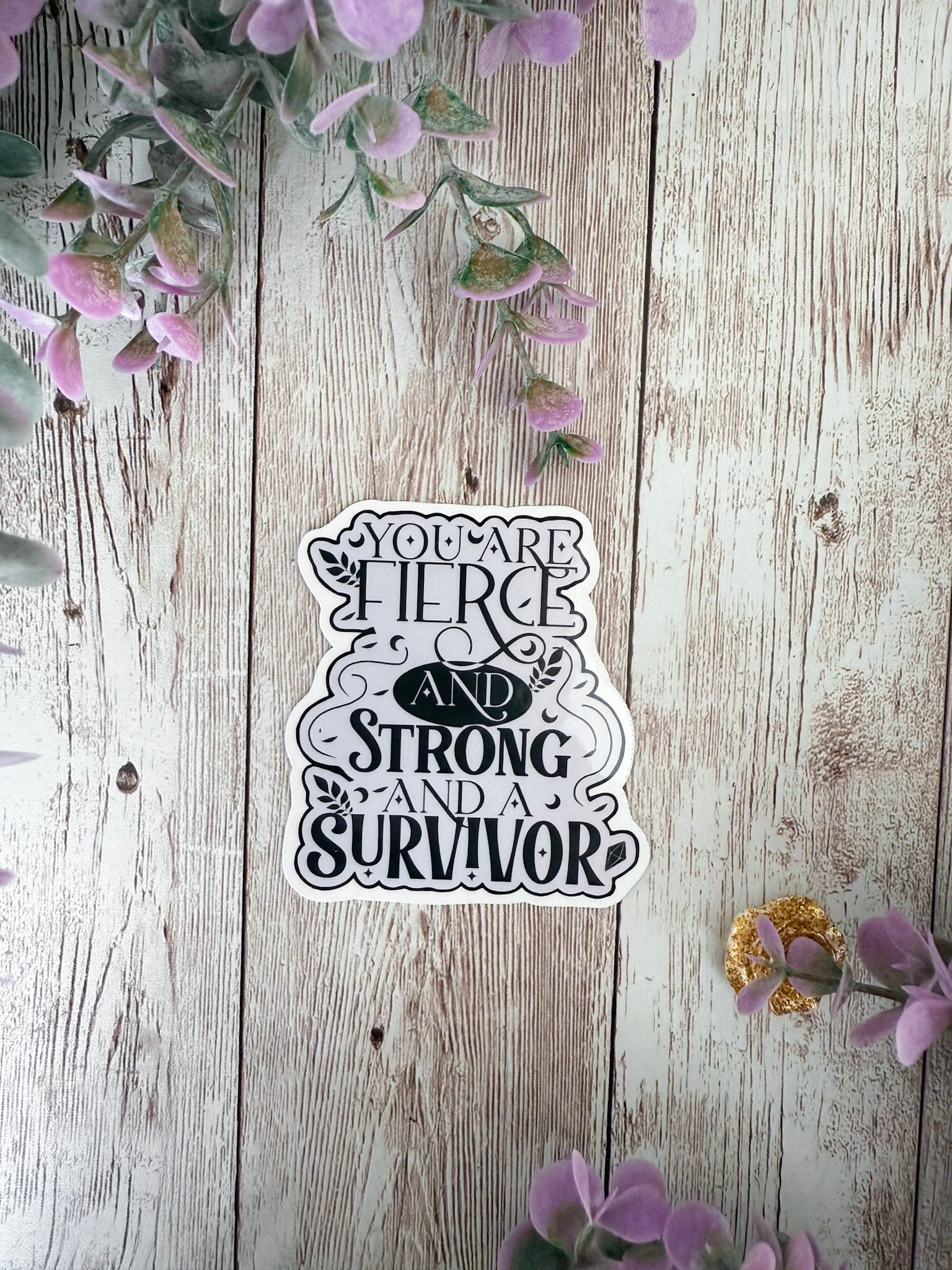 You Are Fierce and Strong Sticker