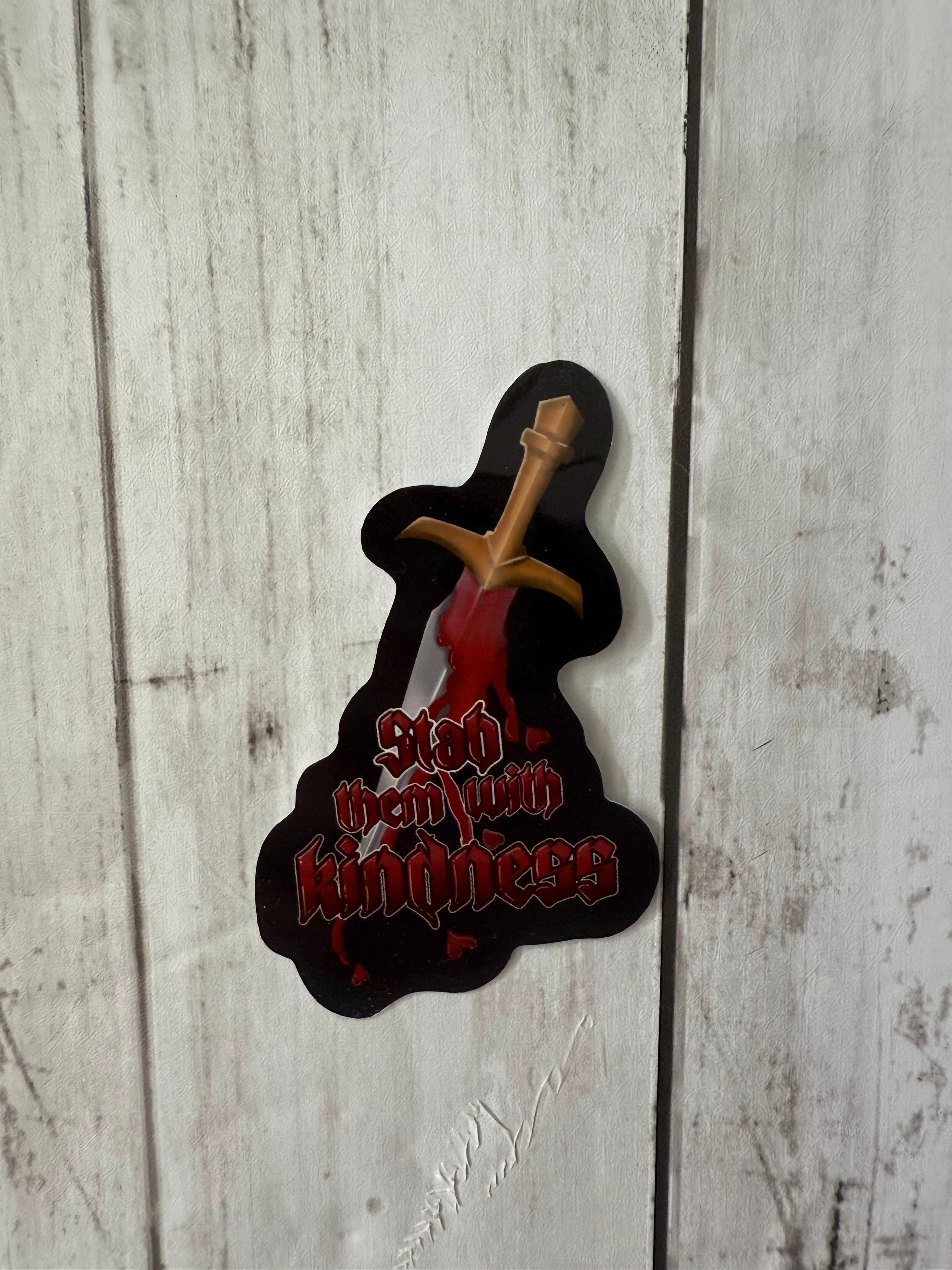 Stab Them With Kindness Sticker