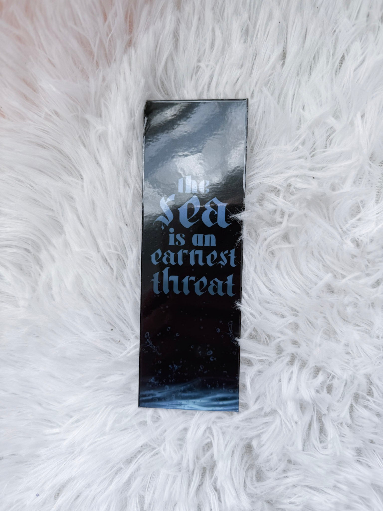 The Sea is an Earnest Threat Bookmark