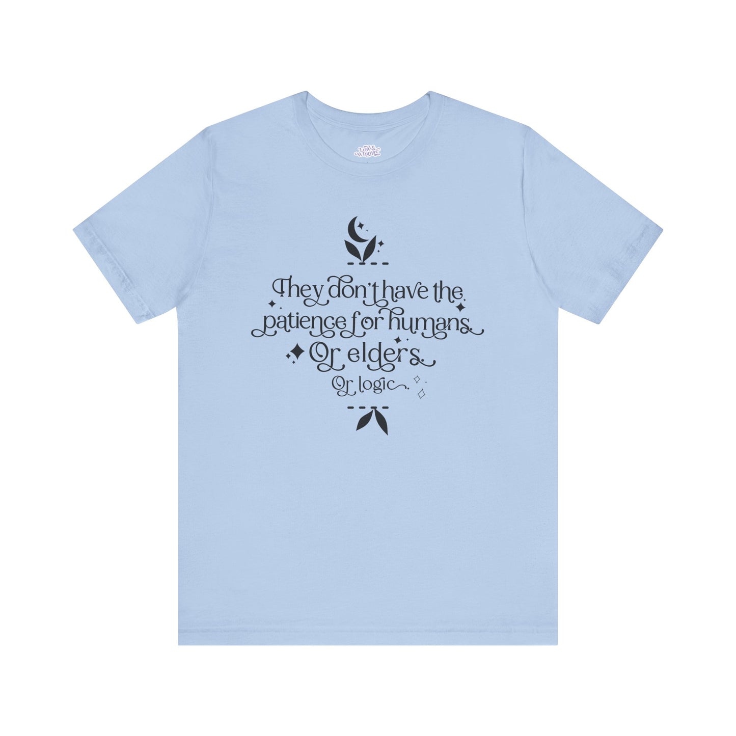 They Don't Have the Patience Tee | Fourth Wing