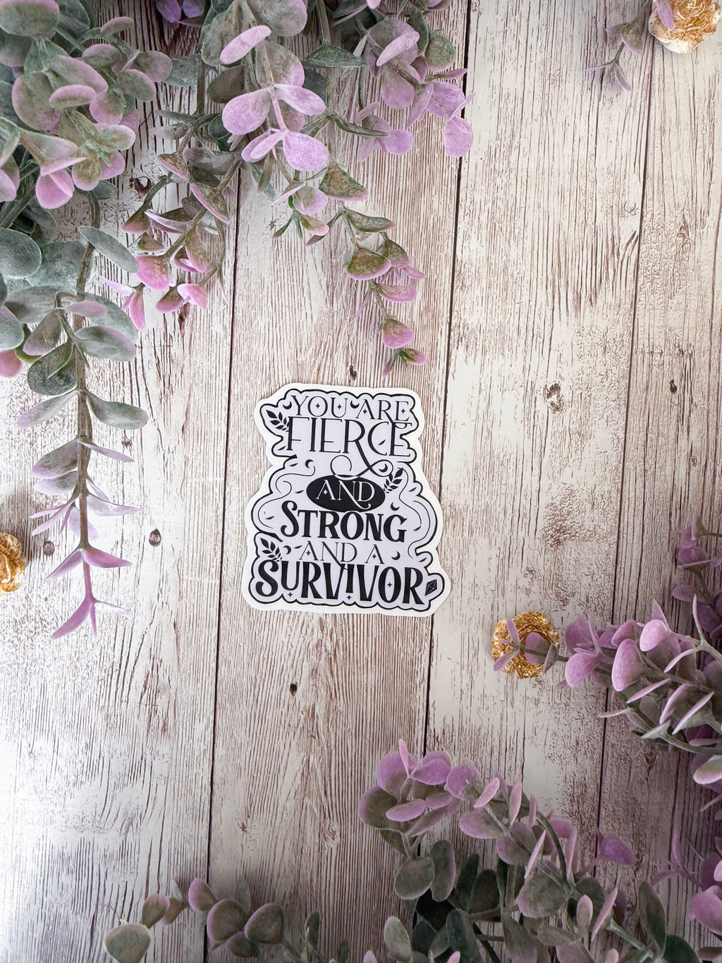 You Are Fierce and Strong Sticker