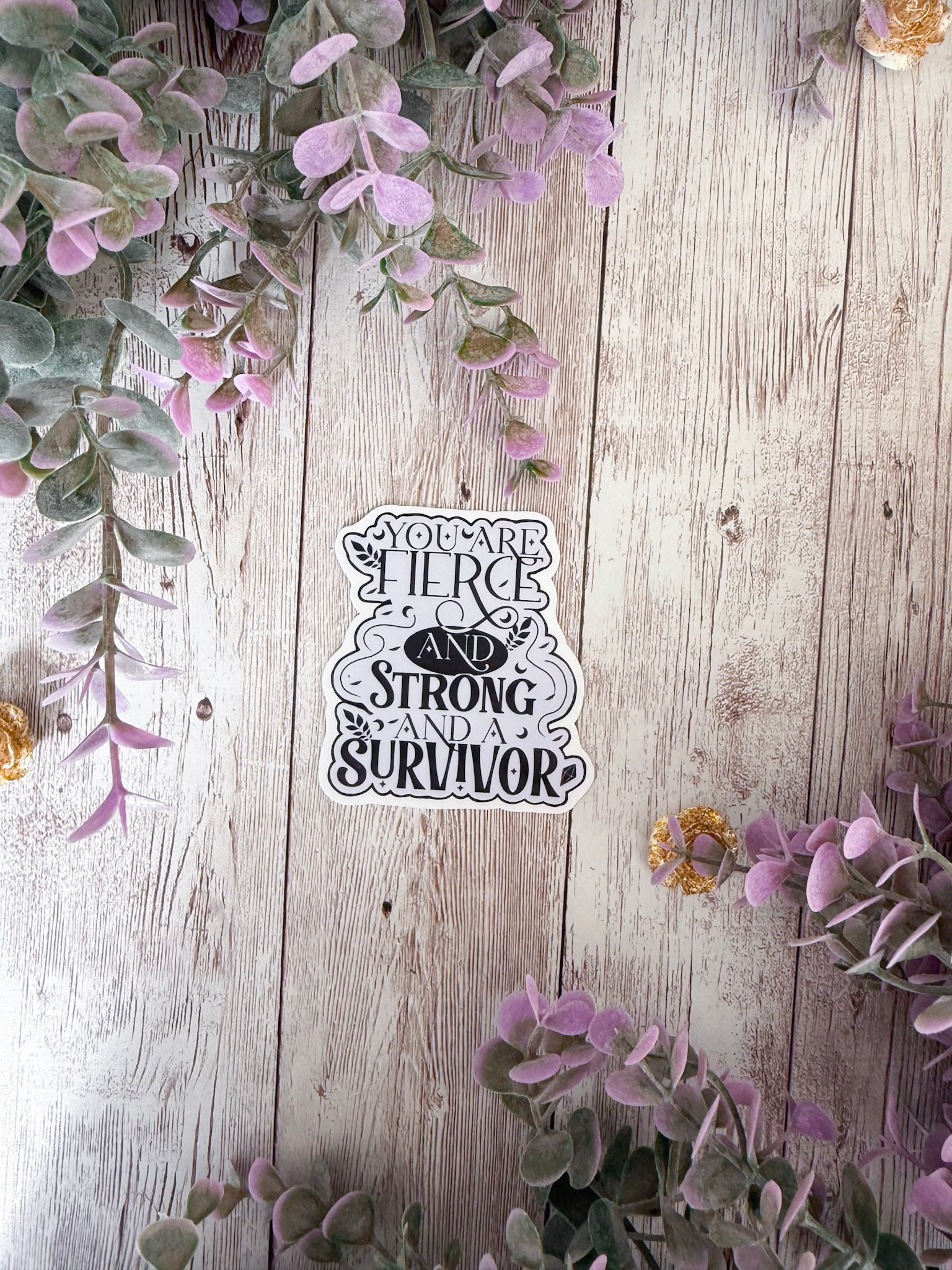 You Are Fierce and Strong Sticker