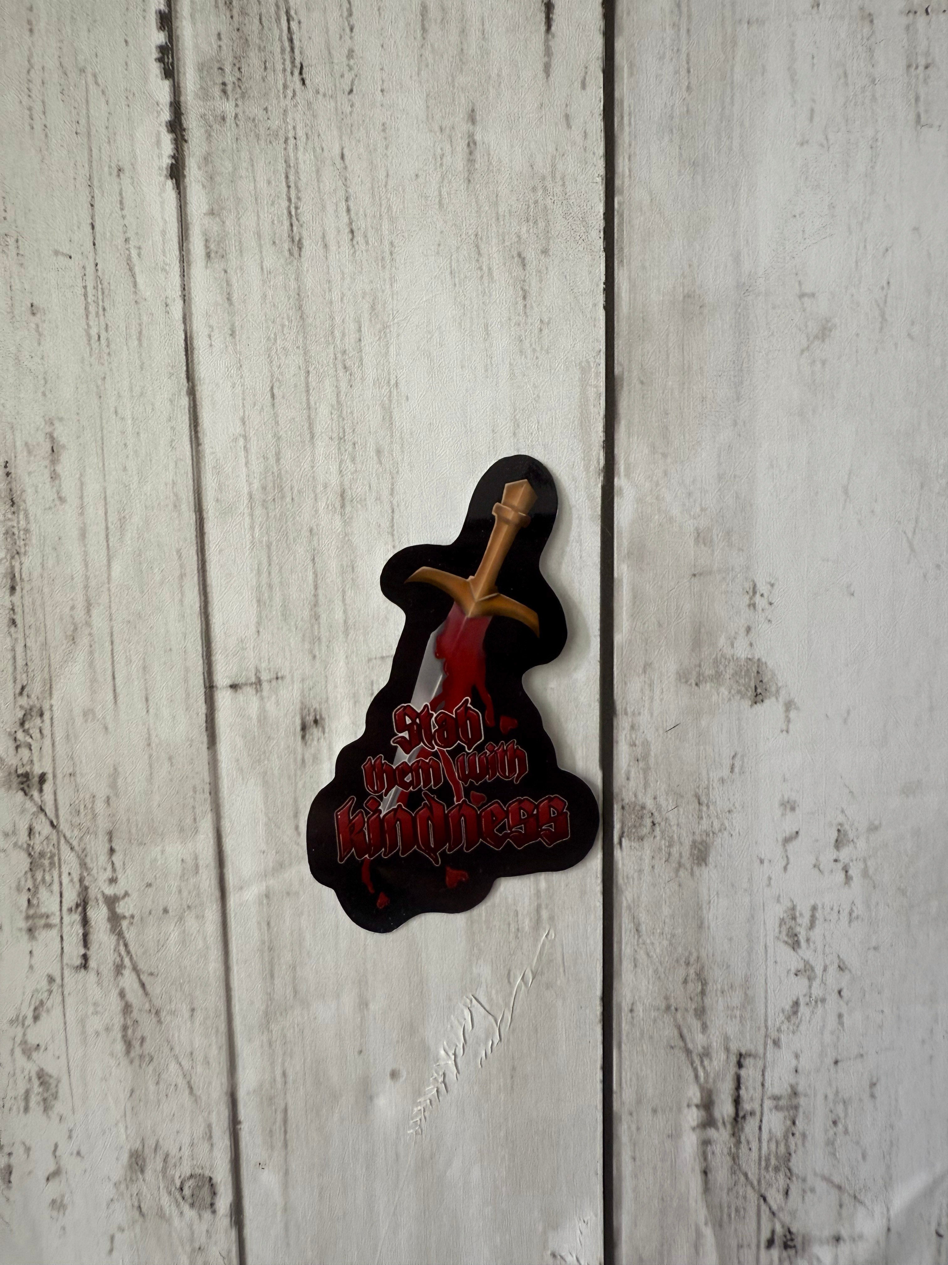 Stab Them With Kindness Sticker