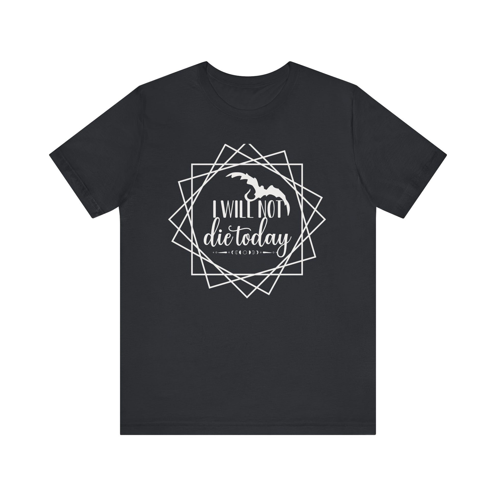 I Will Not Die Today | Fourth Wing T-Shirt