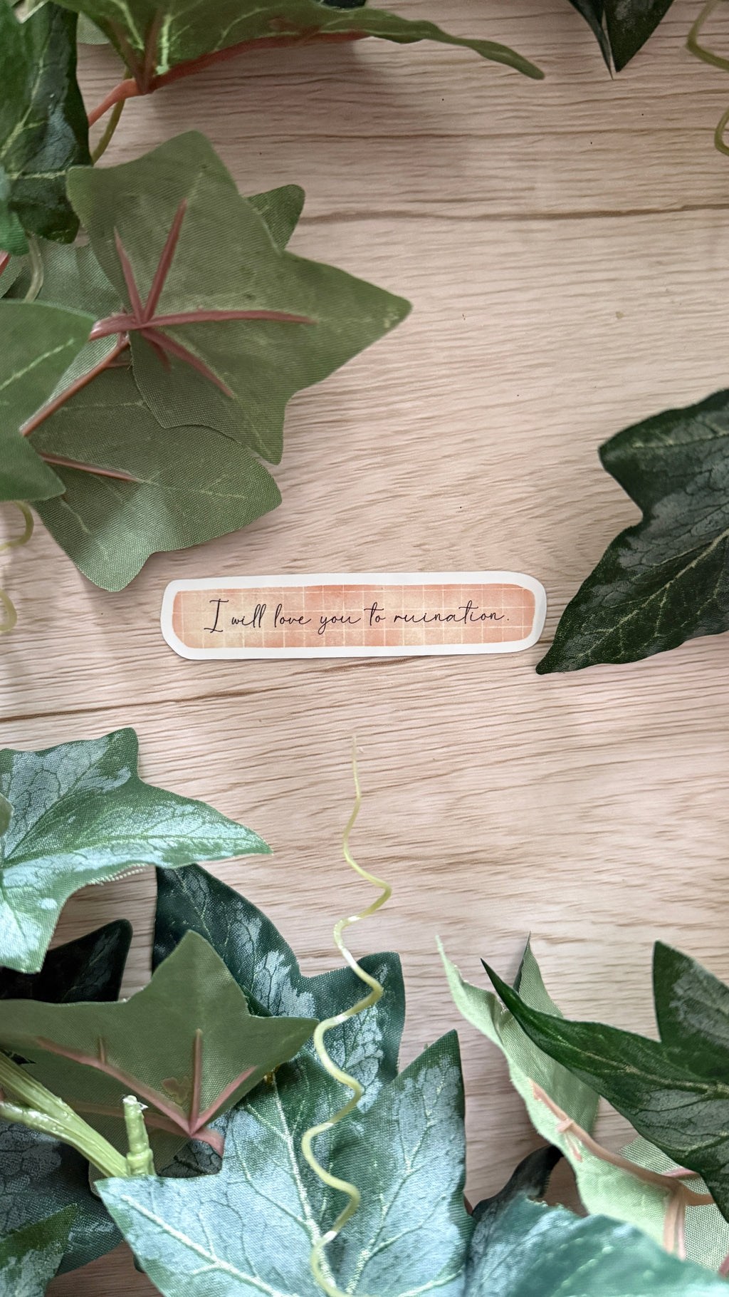I Will Love You To Ruination Sticker