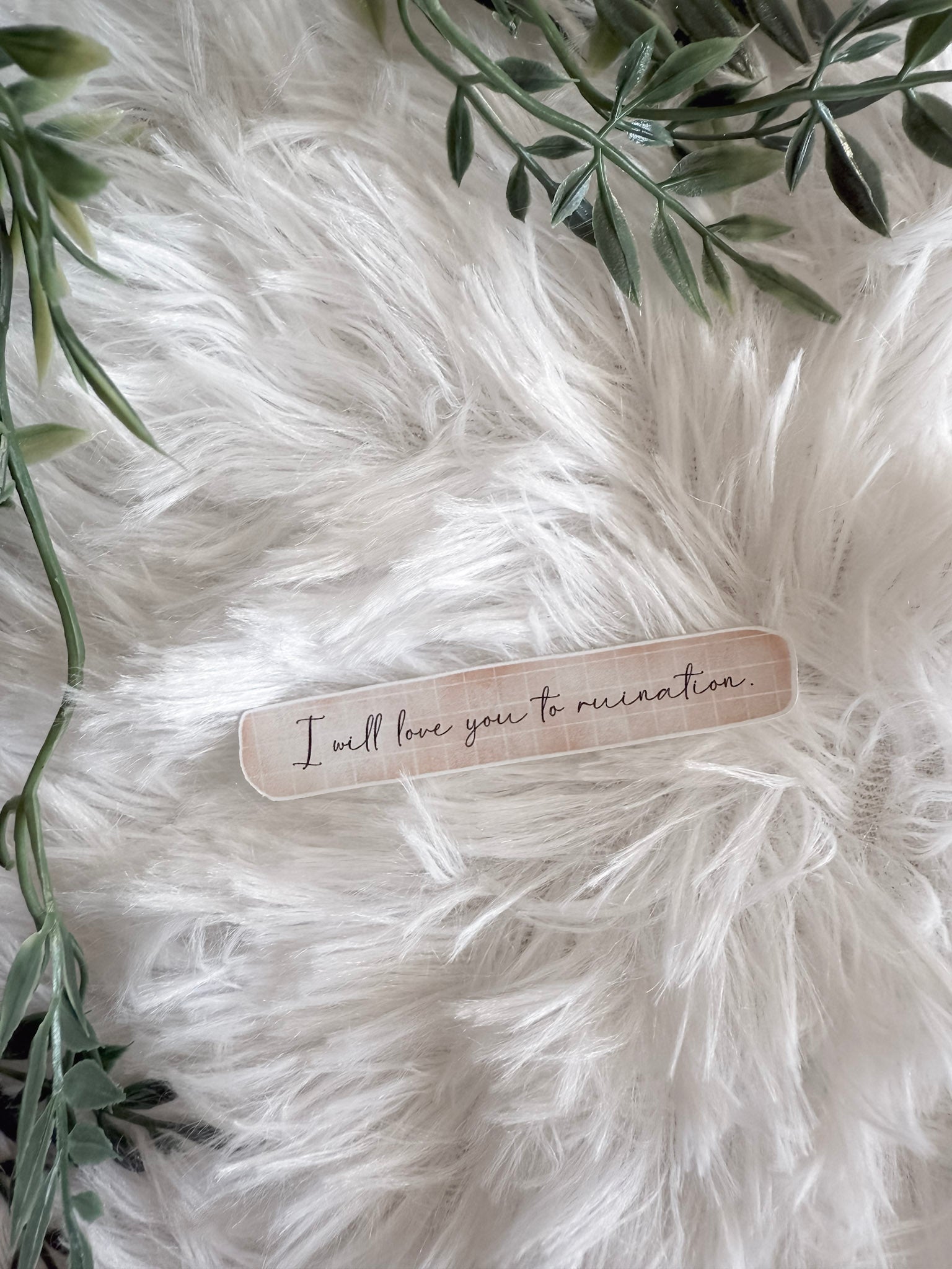 I Will Love You To Ruination Sticker