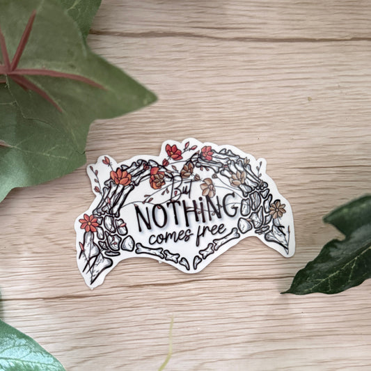 But Nothing Come Free Sticker