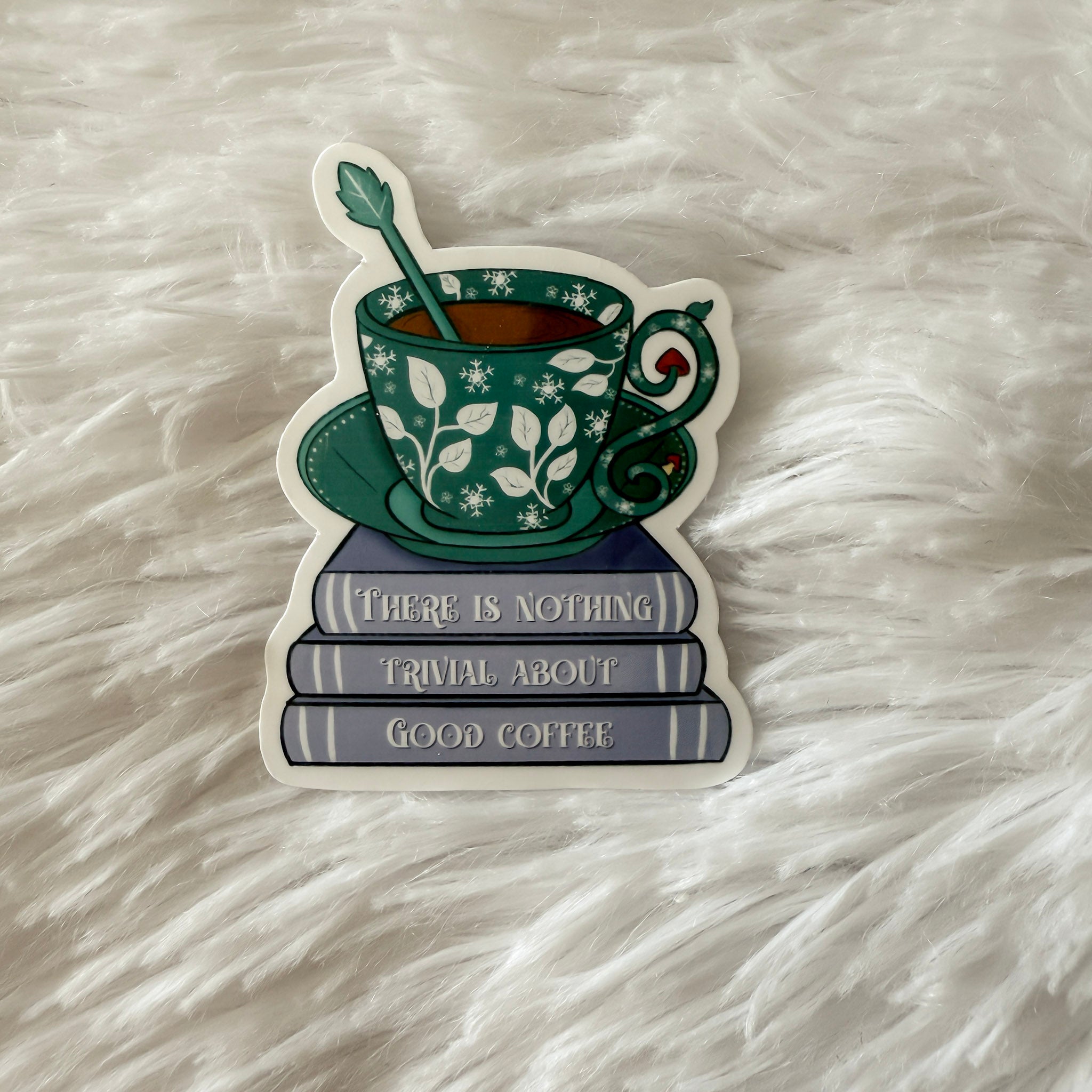 There Is Nothing Trivial About Good Coffee Sticker