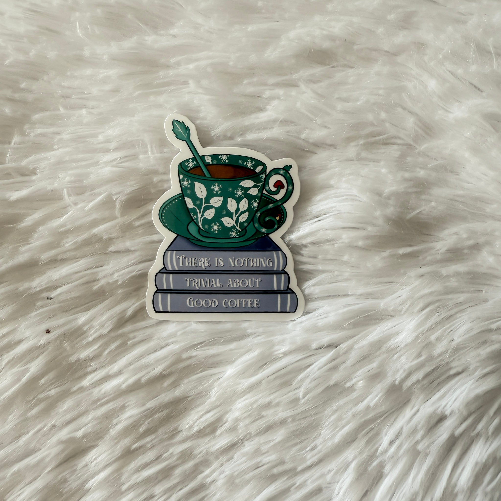 There Is Nothing Trivial About Good Coffee Sticker