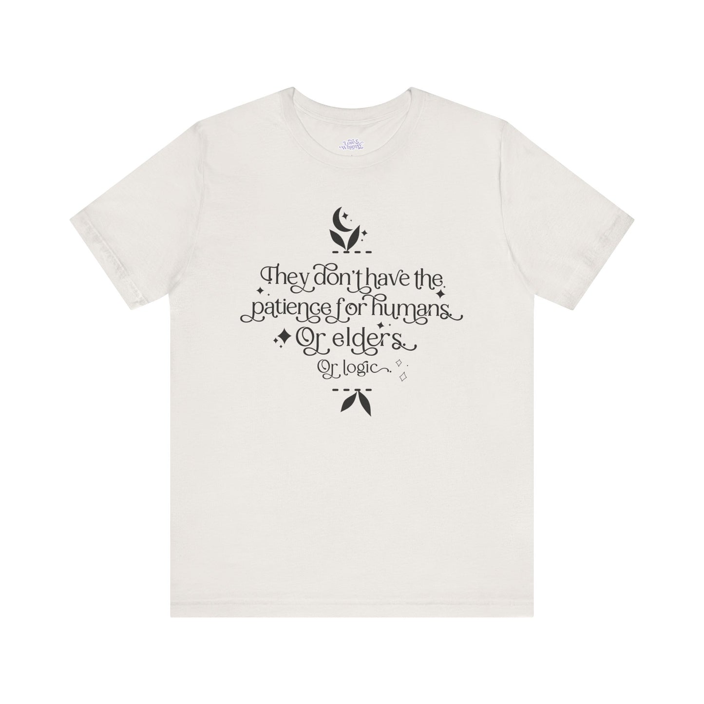 They Don't Have the Patience Tee | Fourth Wing