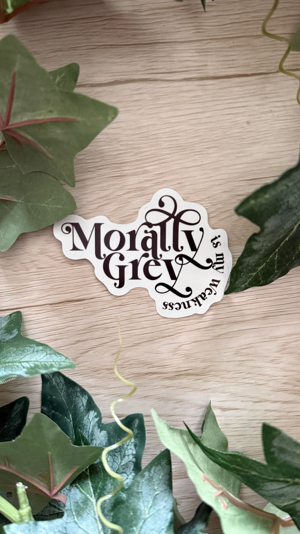 Morally Grey Is My Weakness Sticker