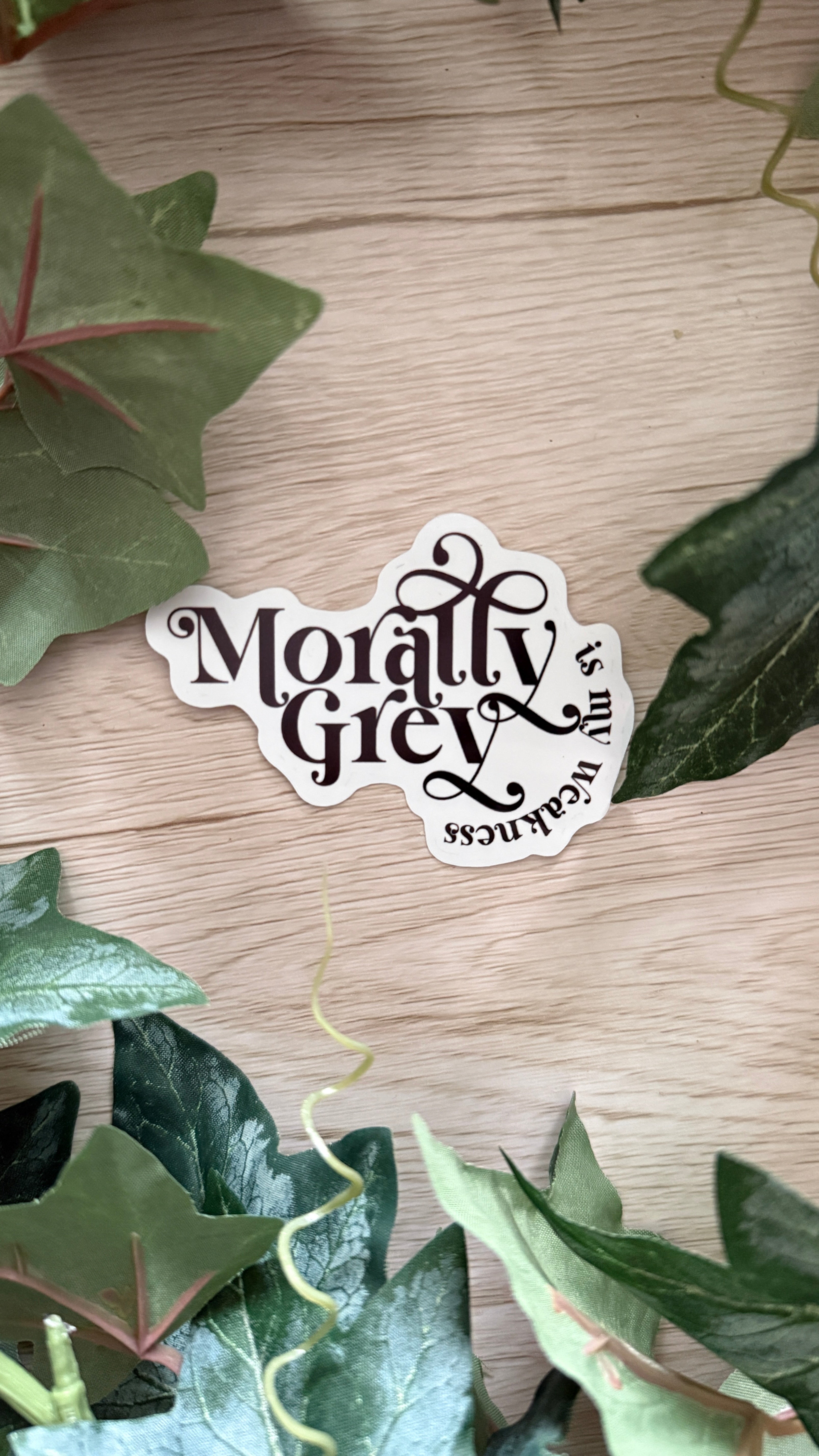 Morally Grey Is My Weakness Sticker