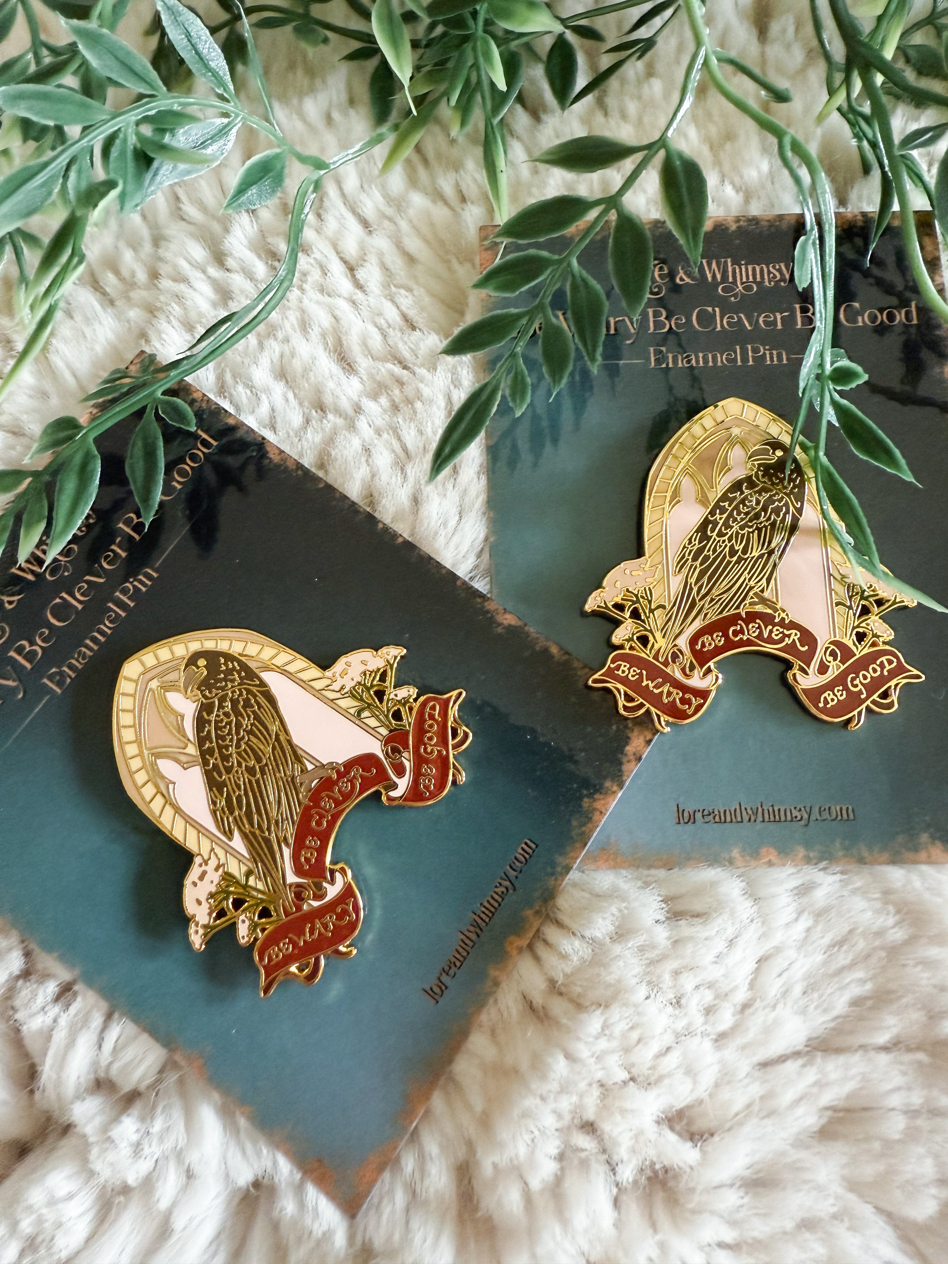 Be Wary Be Clever Be Good Enamel Pin