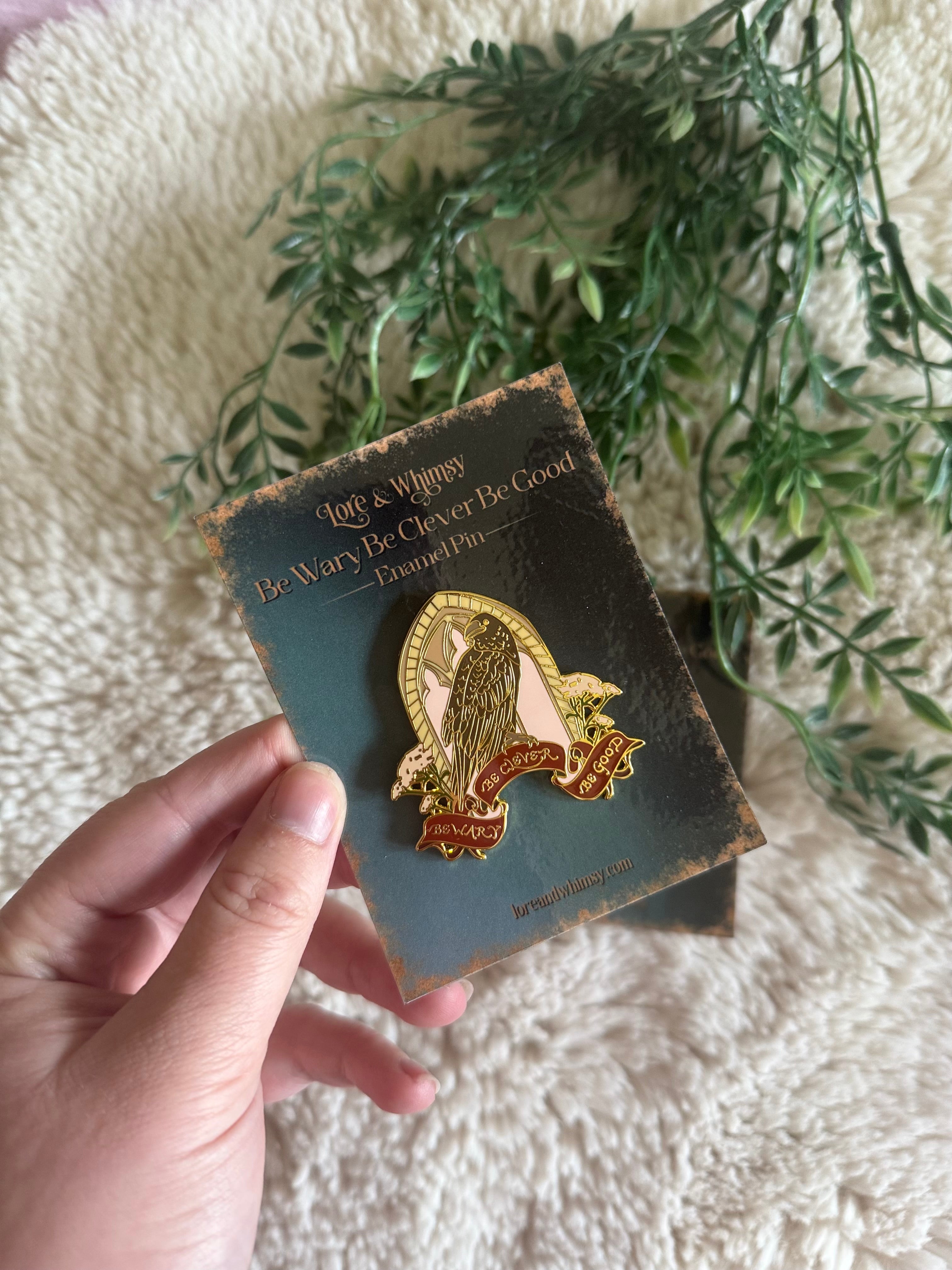 Be Wary Be Clever Be Good Enamel Pin