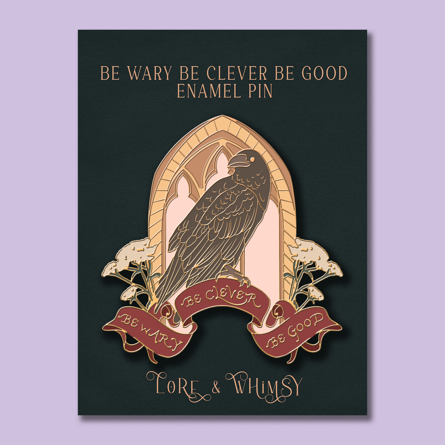 Be Wary Be Clever Be Good Enamel Pin