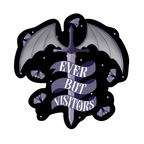 Ever But Visitors Sticker
