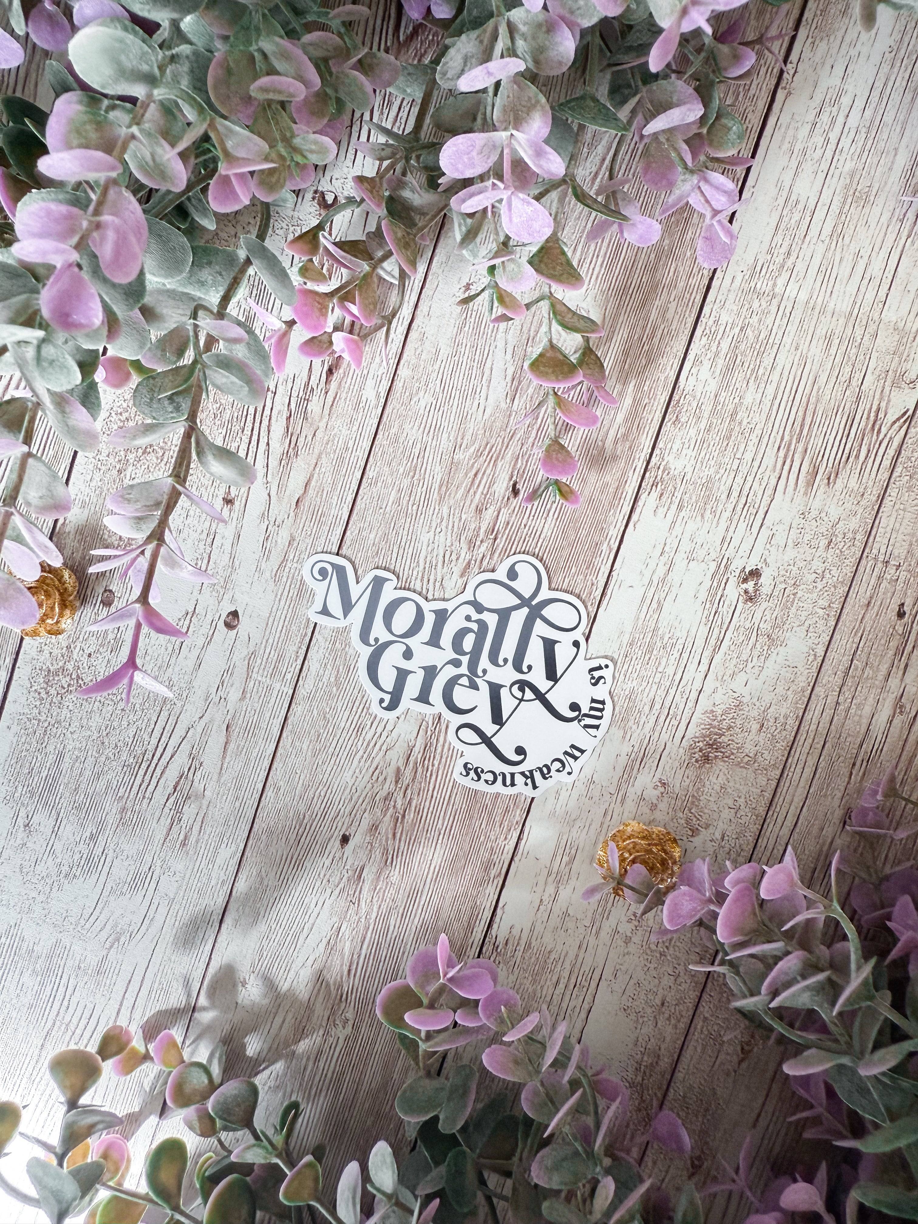 Morally Grey Is My Weakness Sticker