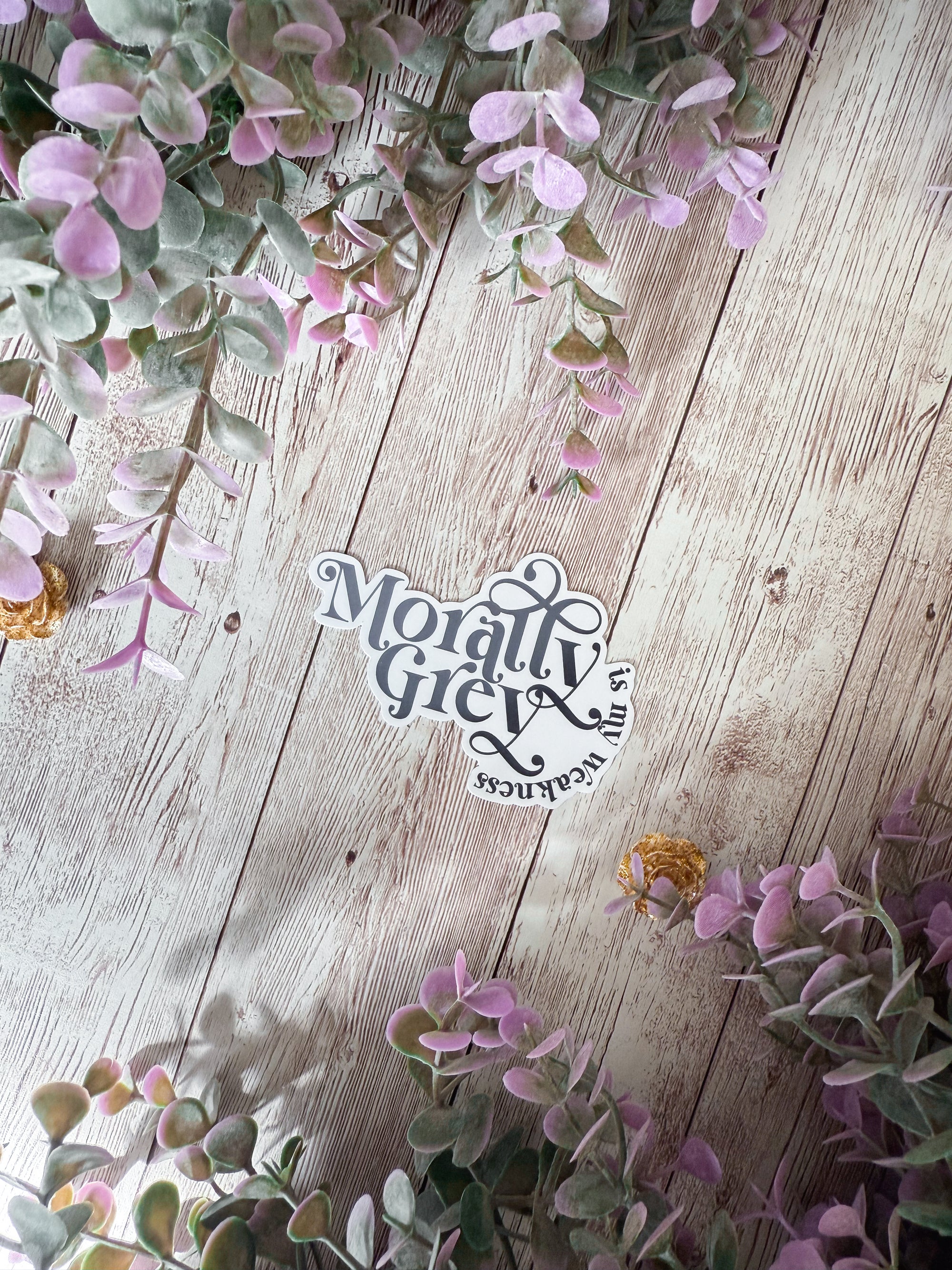 Morally Grey Is My Weakness Sticker