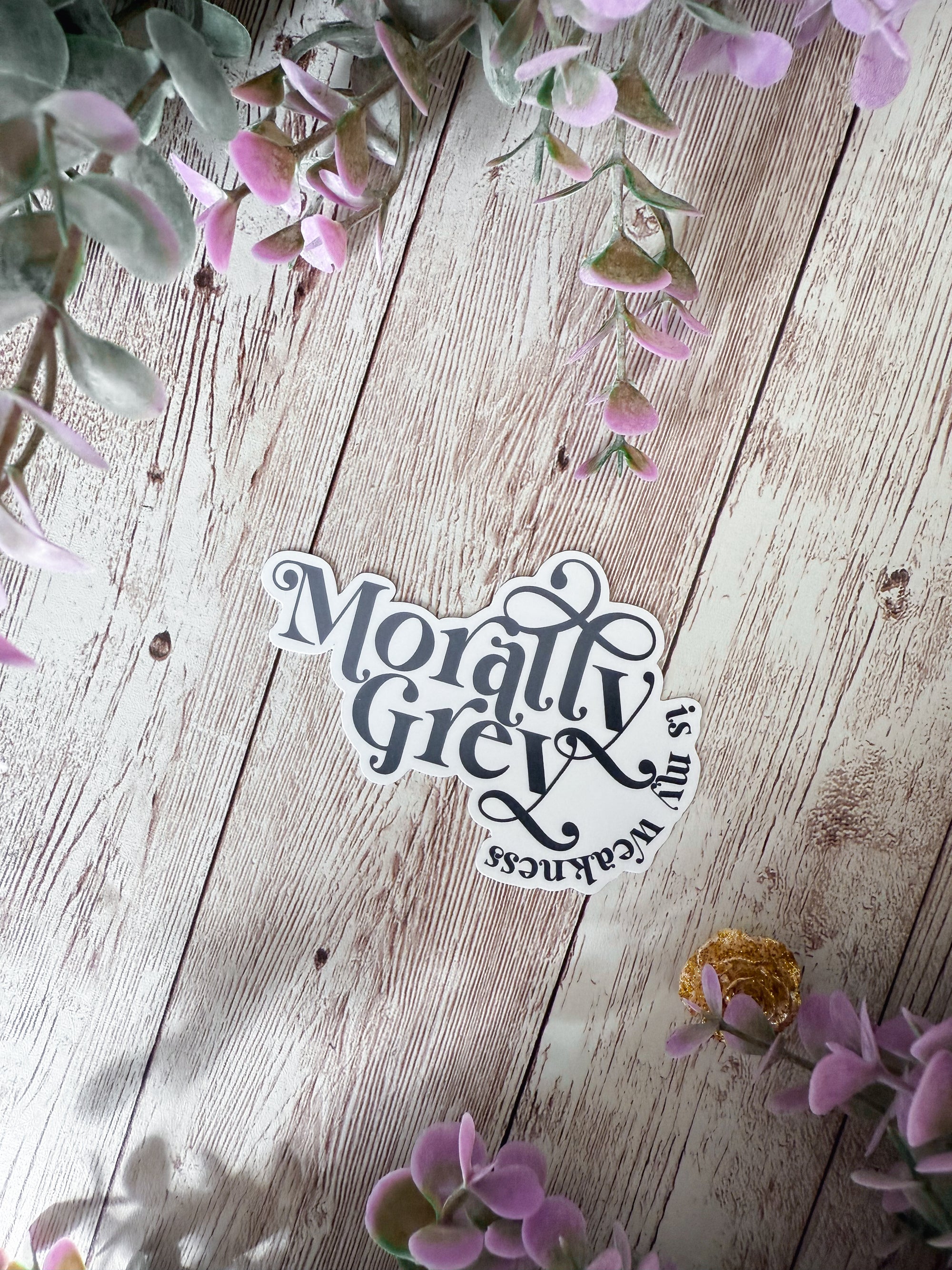 Morally Grey Is My Weakness Sticker