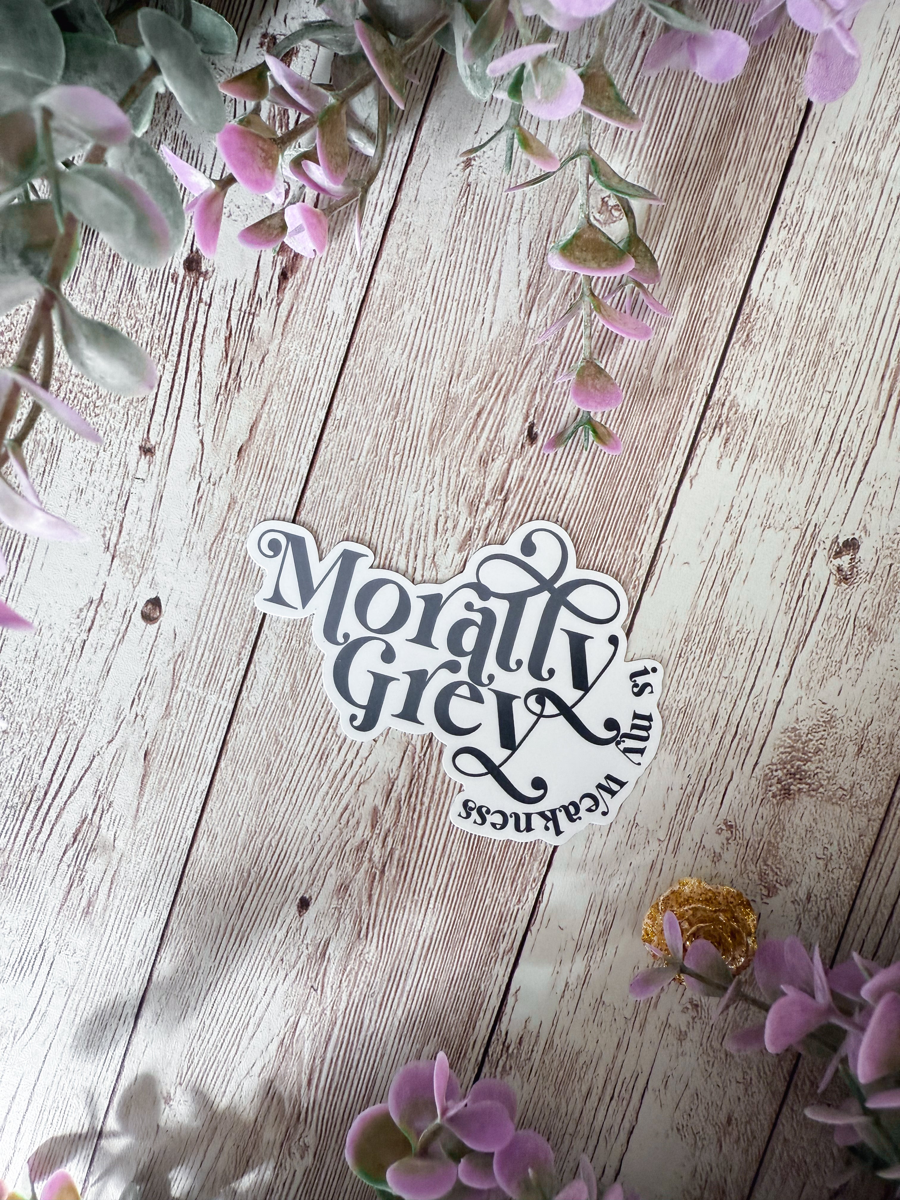 Morally Grey Is My Weakness Sticker
