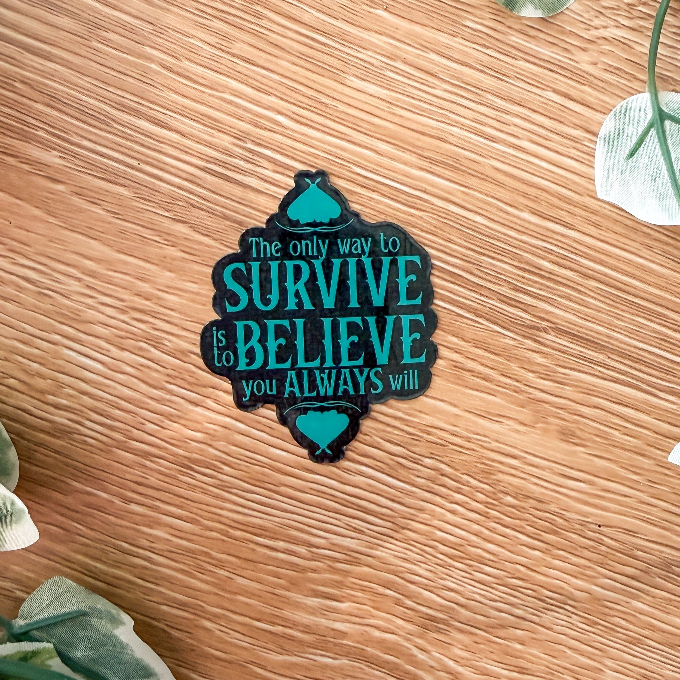 The Only Way To Survive Sticker