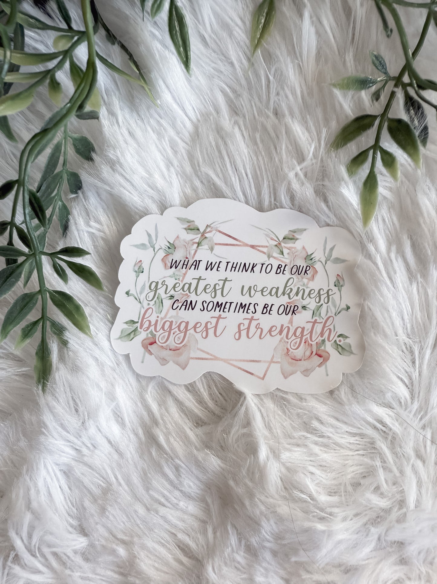 Greatest Weakness Biggest Strength Sticker | A Court of Thorns and Roses