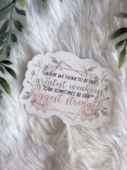 Greatest Weakness Biggest Strength Sticker | A Court of Thorns and Roses