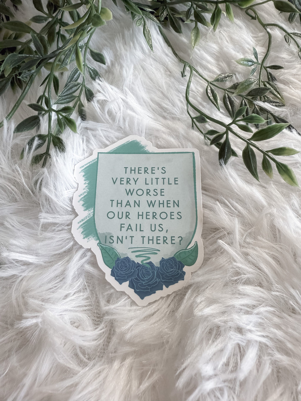 Heroes Fail Us Sticker