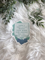 Heroes Fail Us Sticker
