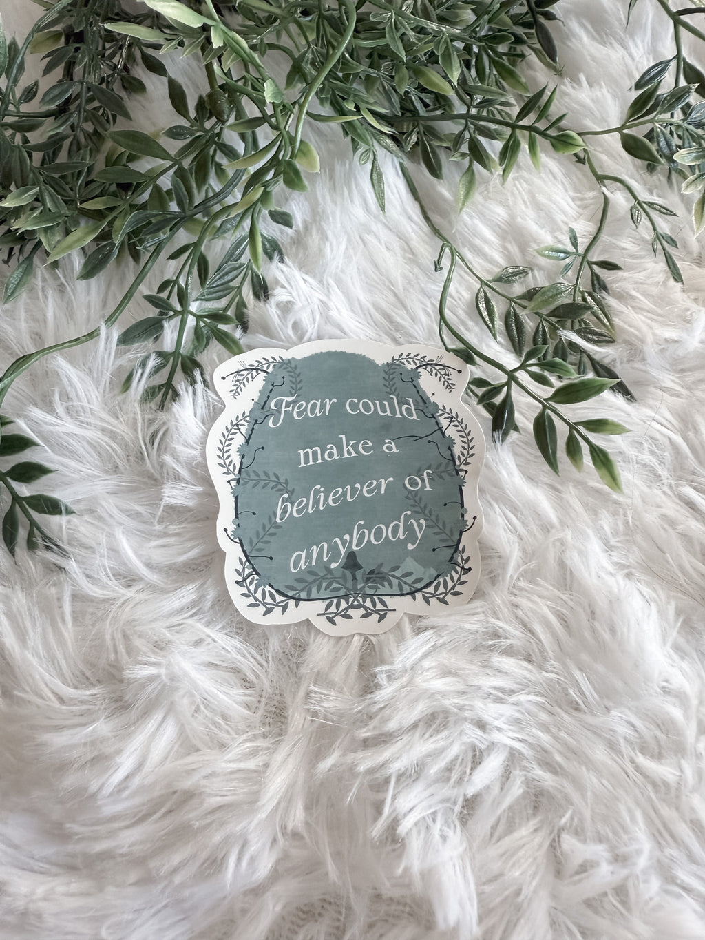 Fear Could Make a Believer of Anybody Sticker
