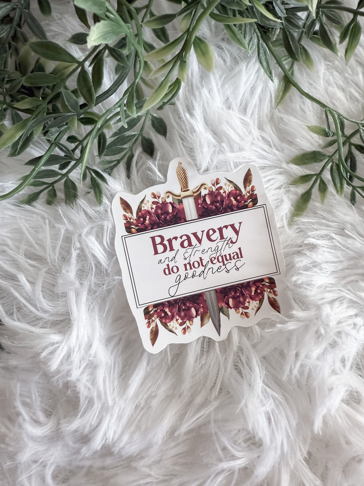 Bravery and Strength Do Not Equal Goodness Sticker