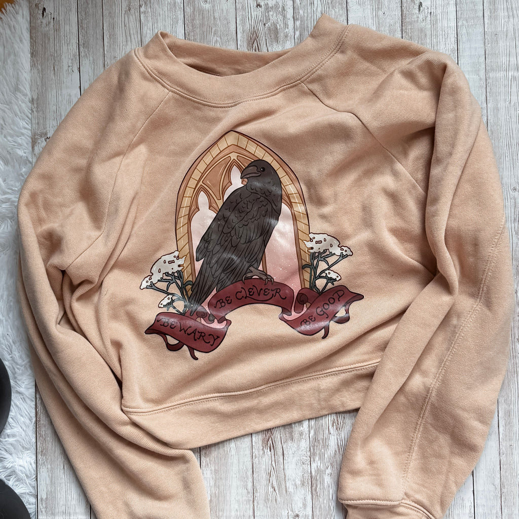 Be Wary Be Clever Be Good Sweatshirt