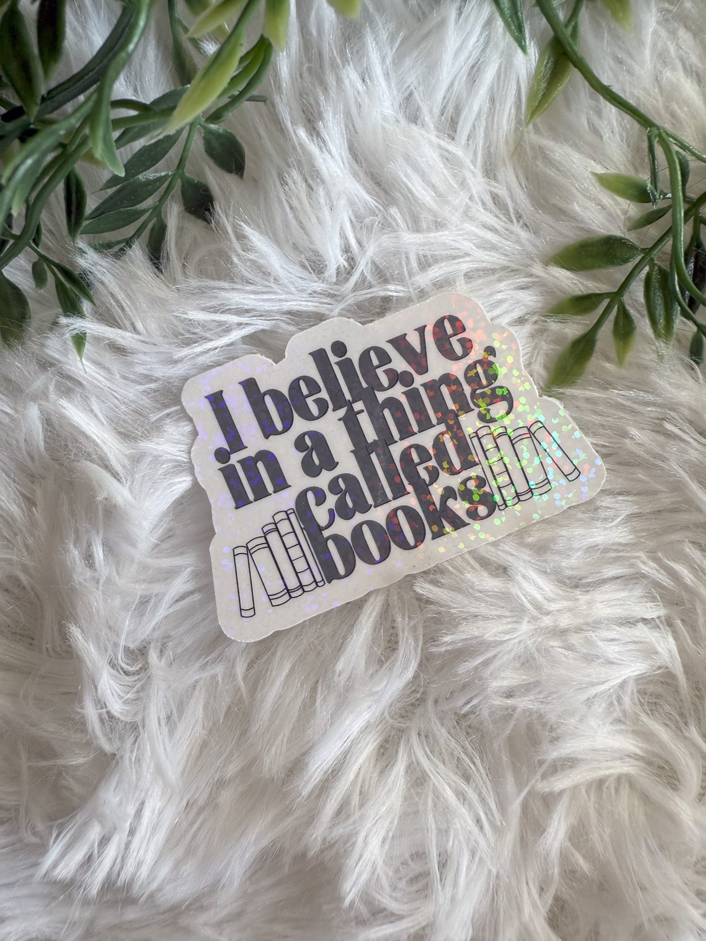 I Believe In A Thing Called Books